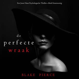 De Perfecte Wraak (Een Jessie Hunt Psychologische Thriller—Boek Eenenveertig) – omslag van het luisterboek van Blake Pierce