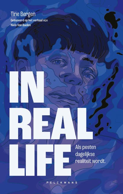 In real life: Als pesten dagelijkse realiteit wordt – omslag van het luisterboek van Niels van Baelen,Tine Bergen