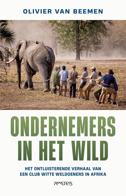Ondernemers in het wild: Het ontluisterende verhaal van een club witte weldoeners in Afrika – omslag van het luisterboek van Olivier van Beemen