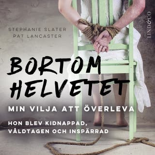 Bortom helvetet: Min vilja att överleva – omslag till ljudboken av Pat Lancaster,Stephanie Slater