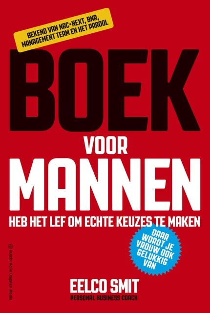 Boek voor MANNEN: heb het lef om echte keuzes te maken | daar wordt je vrouw ook gelukkig van – omslag van het luisterboek van Eelco Smit