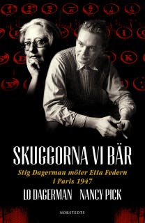 Skuggorna vi bär : Stig Dagerman möter Etta Federn i Paris 1947 – omslag till ljudboken av Lo Dagerman,Nancy Pick