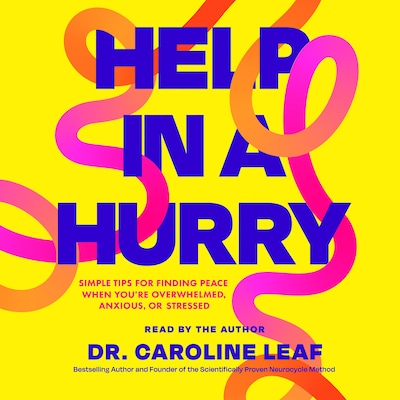Help in a Hurry – omslag til lydbogen af Dr. Caroline Leaf