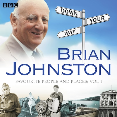 Brian Johnston Down Your Way: Favourite People And Places Vol. 1 – omslag til lydbogen af Brian Johnston