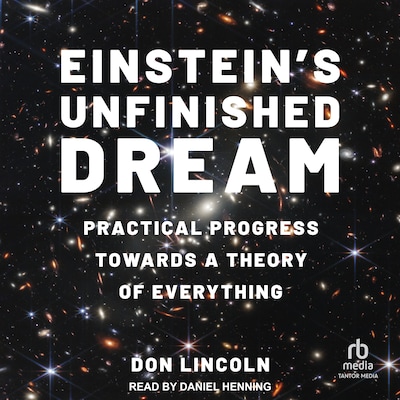 Einstein's Unfinished Dream – omslag til lydbogen af Don Lincoln