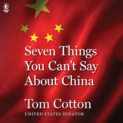 Seven Things You Can't Say About China – omslag til lydbogen af Tom Cotton