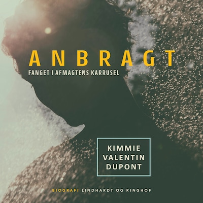 Anbragt - Fanget i afmagtens karrusel – omslag til lydbogen af Kimmie Valentin Dupont