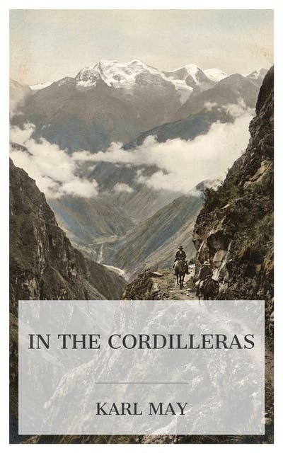 In the Cordilleras: Adventure Classic – omslag til lydbogen af Karl May
