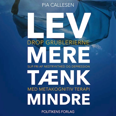 Lev mere tænk mindre – omslag til lydbogen af Pia Callesen