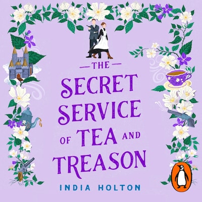 The Secret Service of Tea and Treason – omslag til lydbogen af INDIA HOLTON