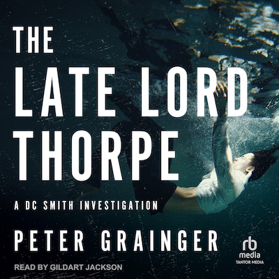 The Late Lord Thorpe – omslag til lydbogen af Peter Grainger
