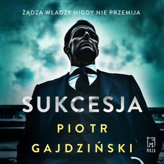 Sukcesja – okładka audiobooka, autor Piotr Gajdziński