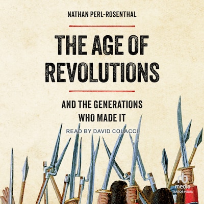The Age of Revolutions – omslag til lydbogen af Nathan Perl-Rosenthal