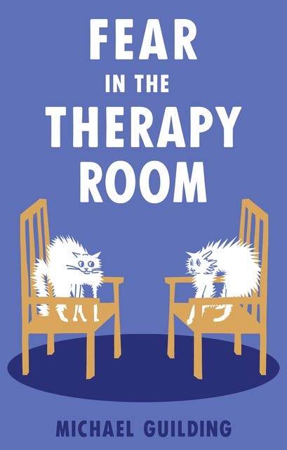 Fear in the Therapy Room: A survival guide for working with complextrauma – omslag til lydbogen af Michael Guilding