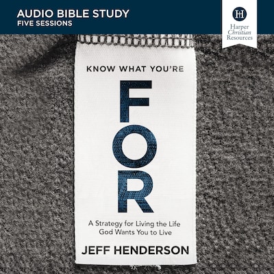 Know What You're FOR: Audio Bible Studies