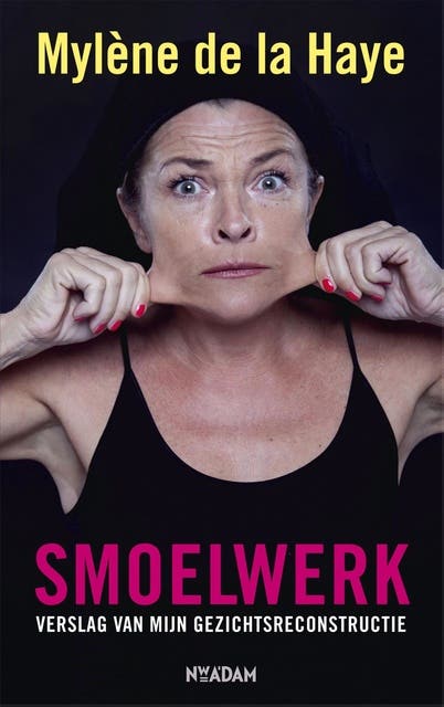 Smoelwerk: verslag van mijn gezichtsreconstructie – omslag van het luisterboek van Mylène de la Haye