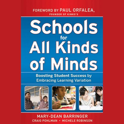Schools for All Kinds of Minds – omslag til lydbogen af Mary-Dean Barringer, Paul Orfalea, Craig Pohlman