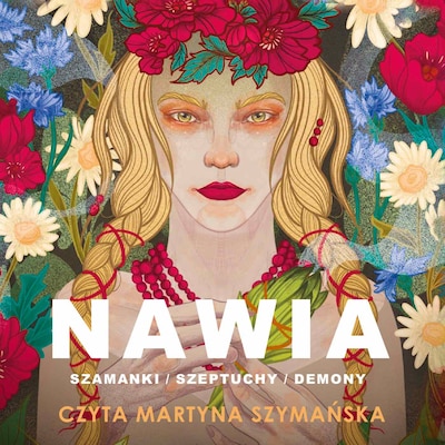 Nawia. Szamanki, szeptuchy, demony – okładka audiobooka, autor opracowanie zbiorowe