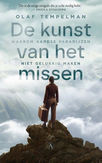 De kunst van het missen: Waarom aardse paradijzen niet gelukkig maken – omslag van het luisterboek van Olaf Tempelman