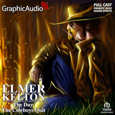 The Day the Cowboys Quit [Dramatized Adaptation] – omslag til lydbogen af Elmer Kelton