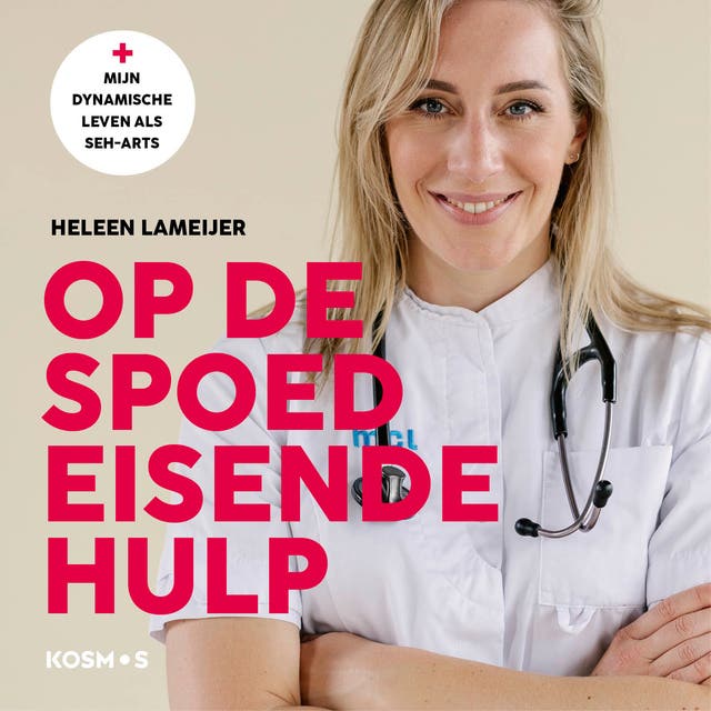 Op de spoedeisende hulp: Mijn dynamische leven als SEH-arts – omslag van het luisterboek van Heleen Lameijer