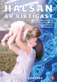 Hälsan är viktigast : Vår hälsa från ett biologiskt och humanistiskt perspektiv – omslag till ljudboken av Andrea Kontros