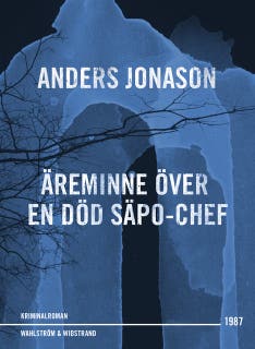 Äreminne över en död Säpo-chef : thriller – omslag till ljudboken av Anders Jonason