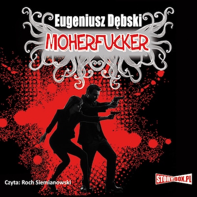 Moherfucker – okładka audiobooka, autor Eugeniusz Dębski