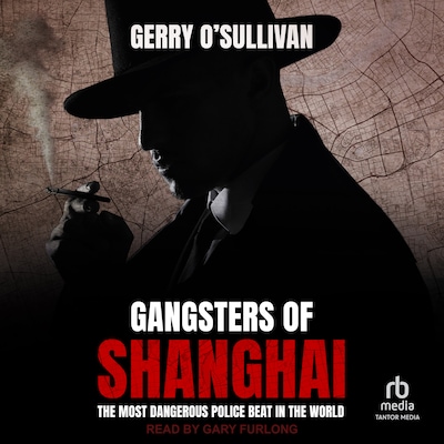Gangsters of Shanghai – omslag til lydbogen af Gerry O'Sullivan