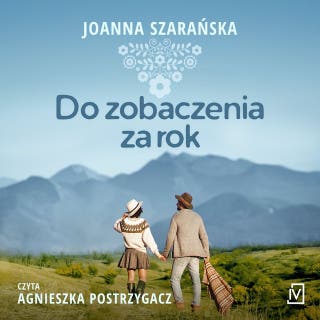Do zobaczenia za rok – okładka audiobooka, autor Joanna Szarańska
