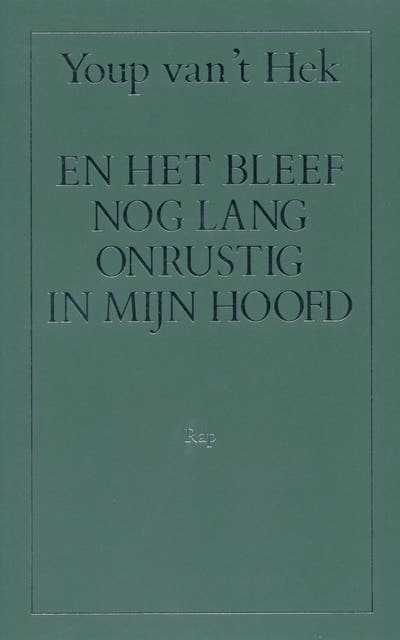 En het bleef nog lang onrustig in mijn hoofd
