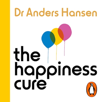 The Happiness Cure – omslag til lydbogen af Dr Anders Hansen