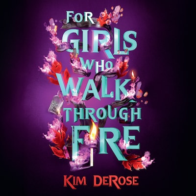 For Girls Who Walk Through Fire