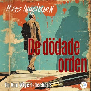 De dödade orden: En Ann Wigert-deckare – omslag till ljudboken av Mats Ingelborn