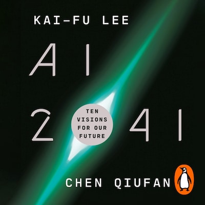 AI 2041 – omslag til lydbogen af Kai-Fu Lee, Chen Qiufan
