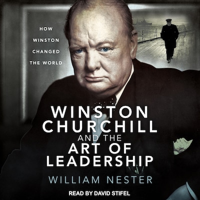 Winston Churchill and the Art of Leadership – omslag til lydbogen af William Nester