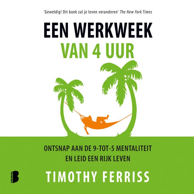 Een werkweek van 4 uur: Ontsnap aan de 9-tot-5-mentaliteit en leid een rijk leven – omslag van het luisterboek van Timothy Ferriss