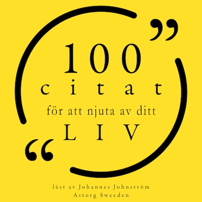 100 citat för att njuta av ditt liv