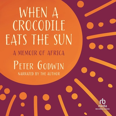 When a Crocodile Eats the Sun – omslag til lydbogen af Peter Godwin