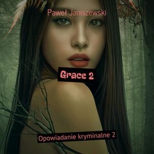 Grace. Tom 2 – okładka audiobooka, autor Paweł Janiszewski