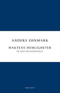 Maktens hemligheter : en essä om Machiavelli – omslag till ljudboken av Anders Ehnmark