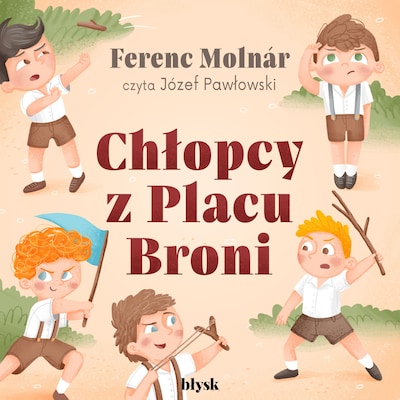 Chłopcy z Placu Broni – okładka audiobooka, autor Ferenc Molnár