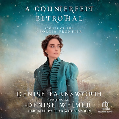 A Counterfeit Betrothal – omslag til lydbogen af Denise Farnsworth, Denise Weimer