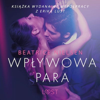 Wpływowa para - opowiadanie erotyczne – okładka audiobooka, autor Beatrice Nielsen