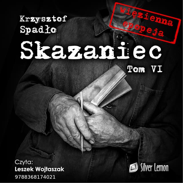 Skazaniec tom VI: Liczba Życia – okładka audiobooka, autor Krzysztof Spadło