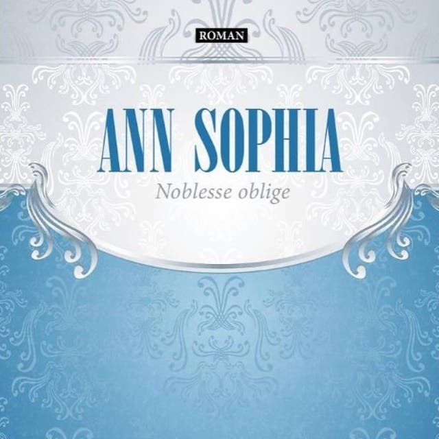 Ann Sophia: Noblesse oblige