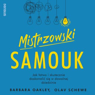 Mistrzowski samouk. Jak łatwo i skutecznie doskonalić się w dowolnej dziedzinie – okładka audiobooka, autor Dr. Barbara Oakley, Olav Schewe