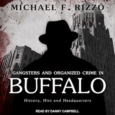 Gangsters and Organized Crime in Buffalo – omslag til lydbogen af Michael F. Rizzo