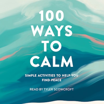100 Ways to Calm