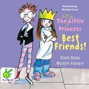 The Not So Little Princess: Best Friends! – okładka audiobooka, autor Tony Ross, Wendy Finney